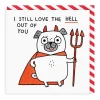 Wenskaart "Still Love The Hell Out Of You"